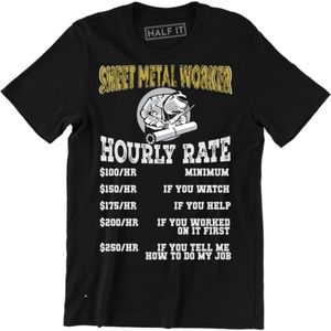 Sheet Metal Worker A Person Who Fixes T-shirt Tee